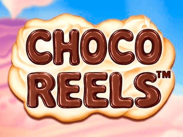Choco Reels